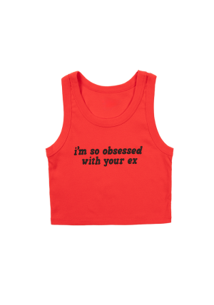 i'm so obsessed with your ex crop tank
